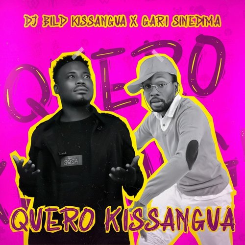 Gari Sinedima, Dj Bild Kissangua - Quero kissangua [CD20210560]